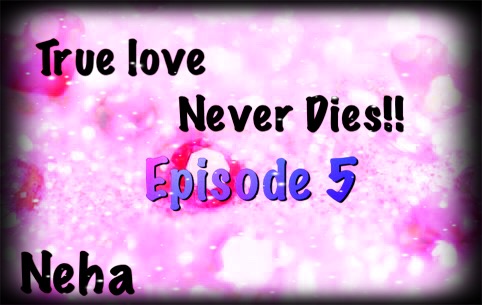 True love never dies Episode 5