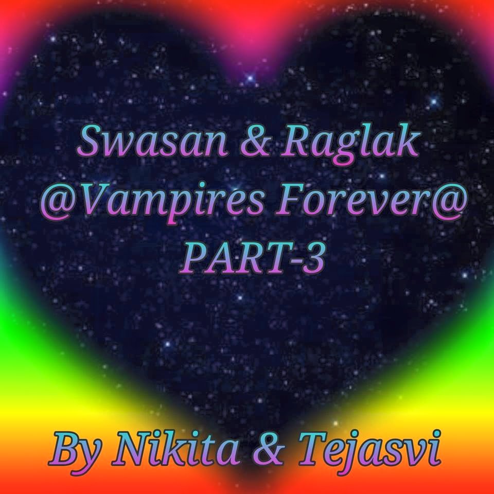 swasan and raglak @vampires forever part-3