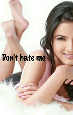 Don’t hate me (tashan-e-ishq) chapter 6