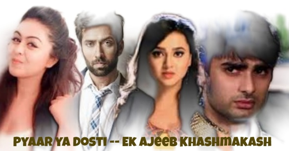 Pyaar Ya Dosti- Ek Ajeeb Kashmakash (Prologue)