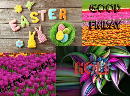 MARCH – Happy Holi, Easter, and Good Friday
