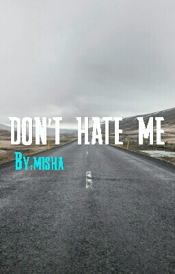 Don’t hate me (tashan-e-ishq) chapter 13