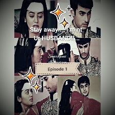 Stay away…. I m nt ur husband (episode 1)