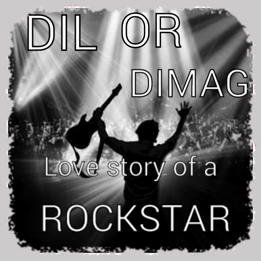 Dil ya dimag…. Love story of a rockstar (intro)