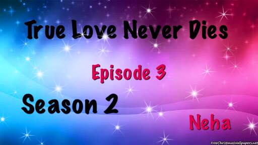 True love never dies (Season 2) Episode 3