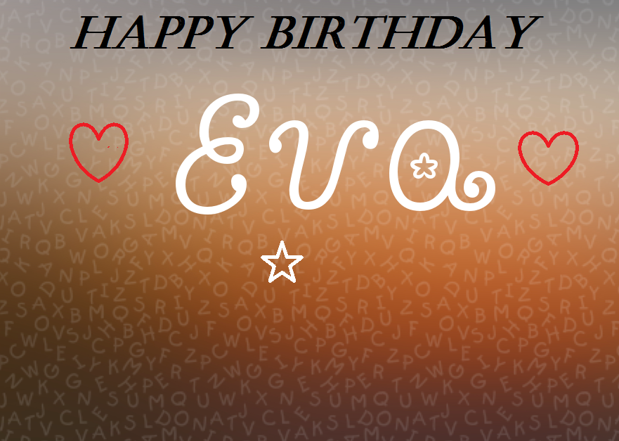 FAITH (EVA SPECIAL) Happy Birthday Eva!