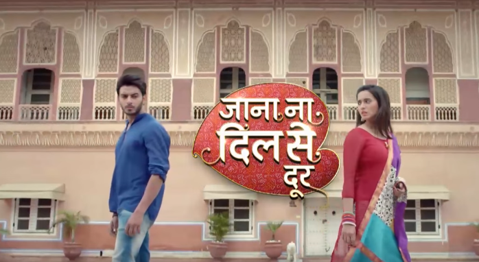 star plus jana na dil se dur star plus jana na dil se dur