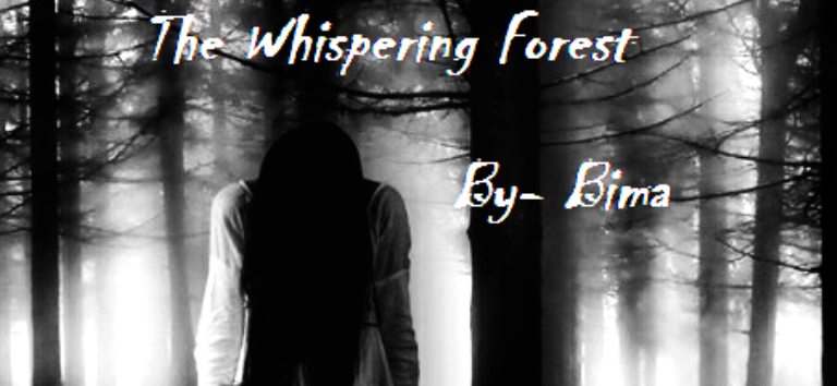 The Whispering Forest (By~ Bima) Part 2