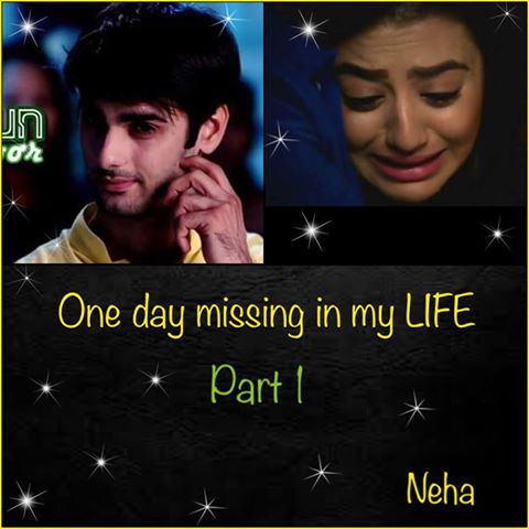 One day misisng in my life (part – 1)