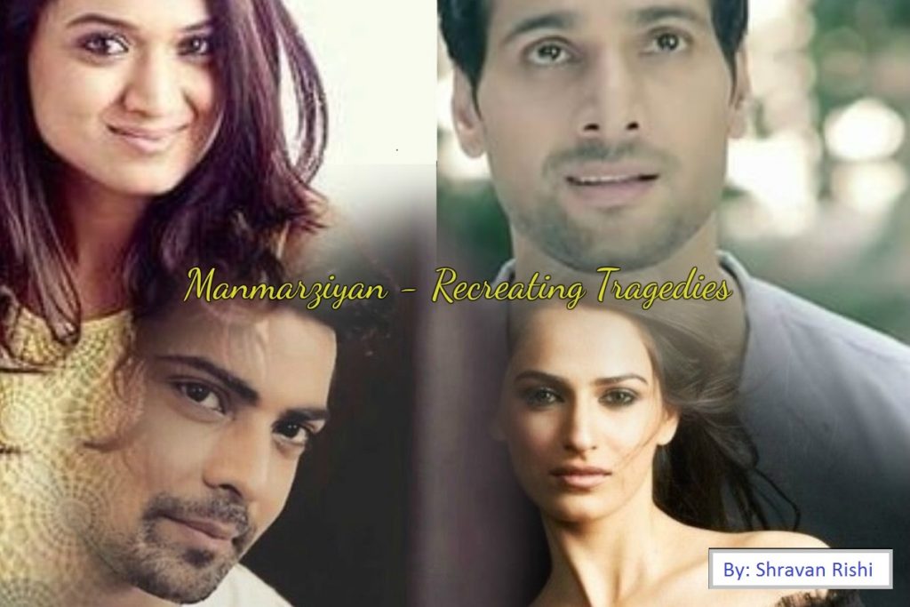 Manmarziyan – Recreating Tragedies (Episode 1)