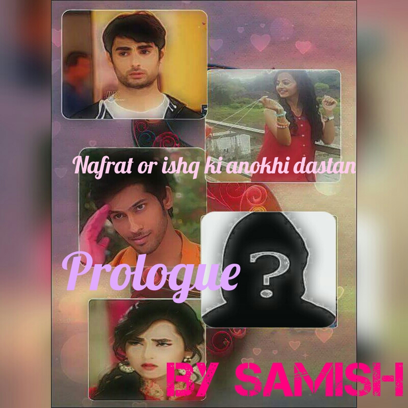 Nafrat or ishq ki anokhi dastan (Prologue)