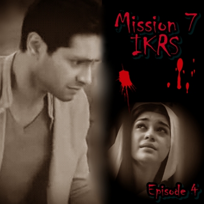 Mission 7 ….IKRS…. Episode 4