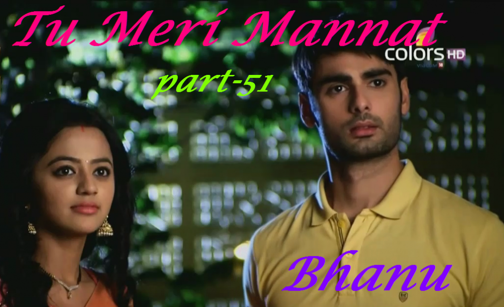TU MERI MANNAT BY BHANU PART-51
