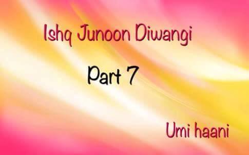 ISHQ JUNOON DEEWANGI _ SWASAN FF by haani (Part 7)