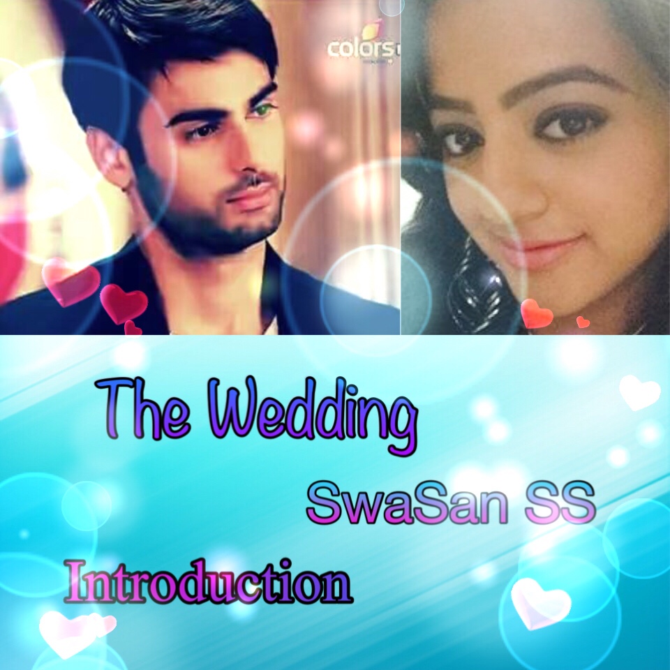 The Wedding : SwaSan SS (Introduction)