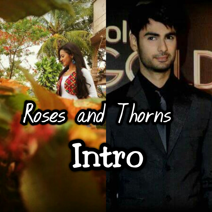 Swaragini- Roses and Thorns~Intro