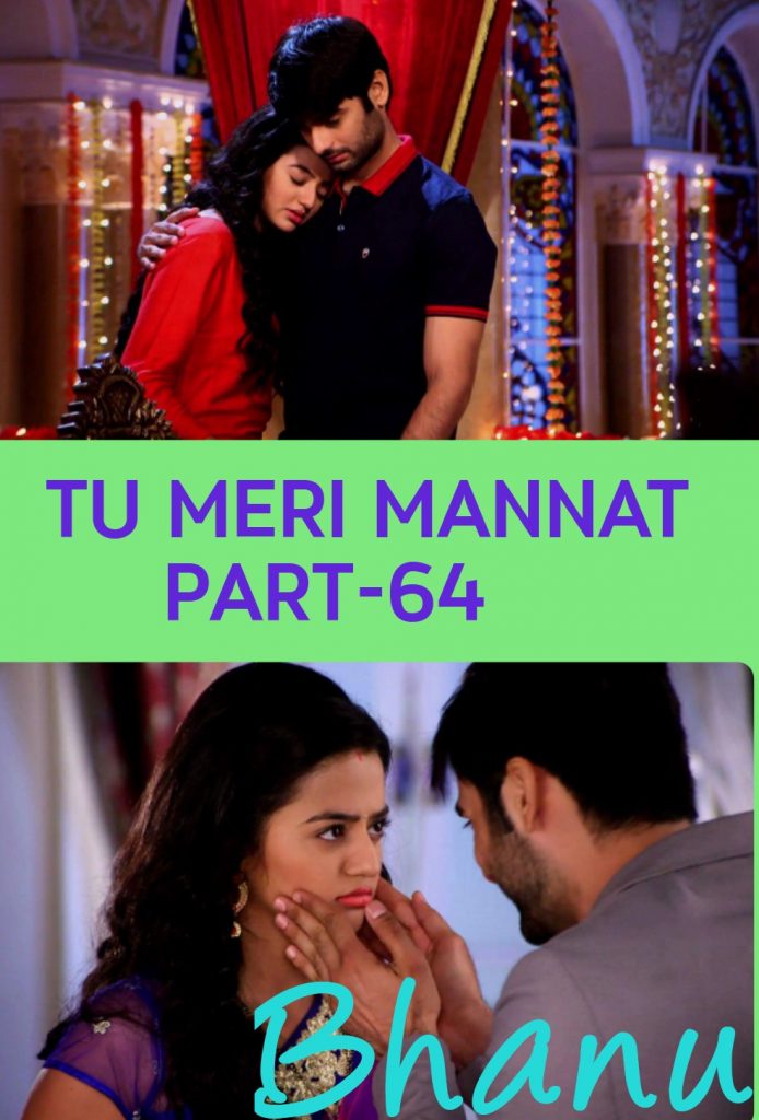 TU MERI MANNAT BY BHANU PART-64
