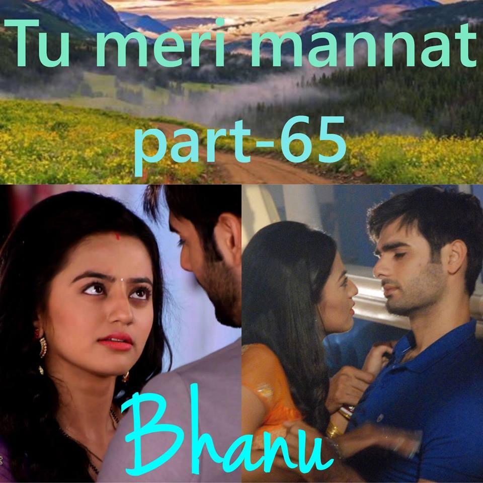 TU MERI MANNAT BY BHANU PART-65