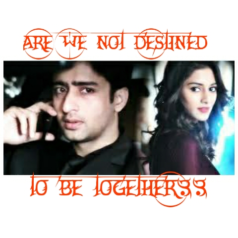 Are we not destined to be together?? OS