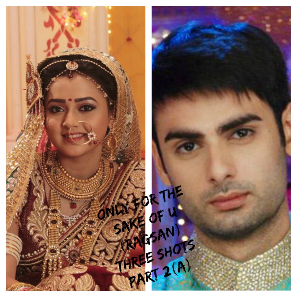 only for the sake of u (ragsan) three shots (part-2a)