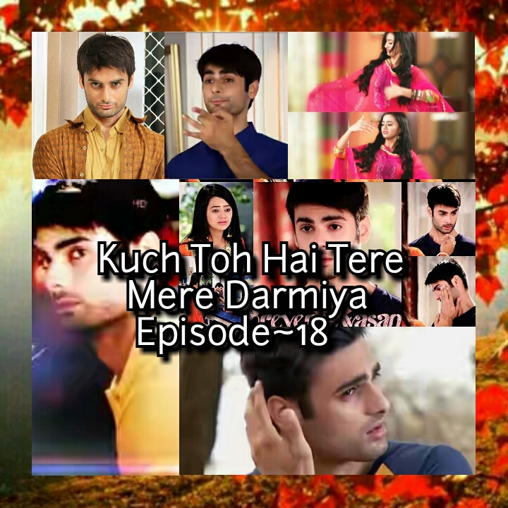 KUCH TOH HAI TERE MERE DARMIYAN – Episode 17