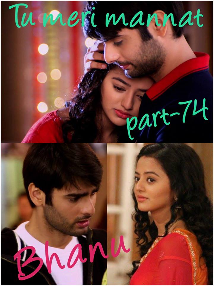 TU MERI MANNAT BY BHANU PART-74