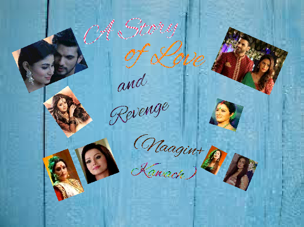 A Story of Love and Revenge(Naagin+Kawach) Part: 6
