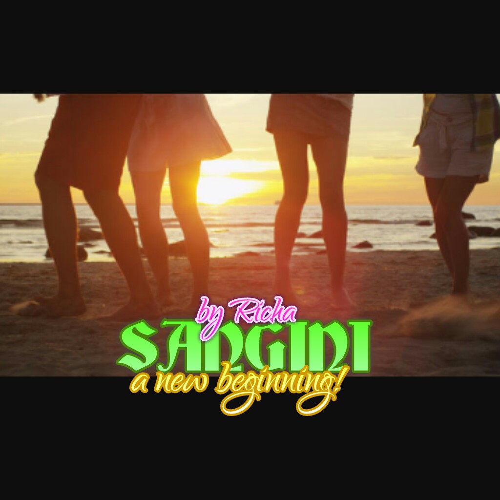 SANGINI – A NEW BEGINNING! CHAPTER 26
