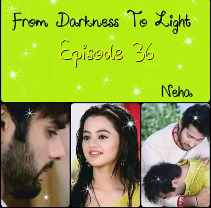 From Darkness To Light Epi 36