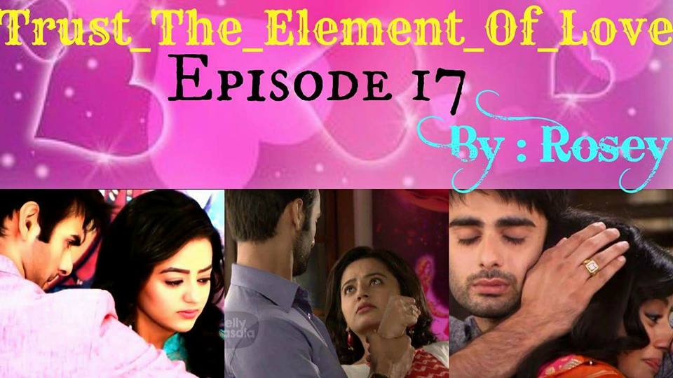 Trust The Element Of Love Episode 17
