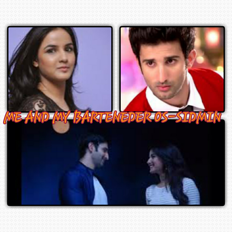 ME AND MY BARTENDER OS -Sidmin HAPPY BIRTHDAY SHRUTI(LD)