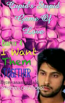 Cupid’s Stupid Game Of Love (Chapter-4)
