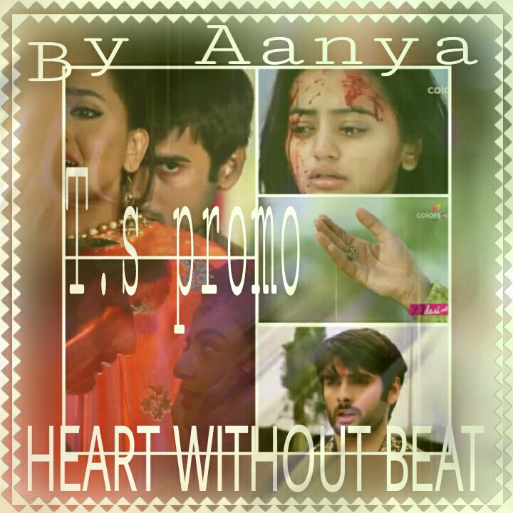 Heart without beat ( Swasan Ts) by Aanya (intro)