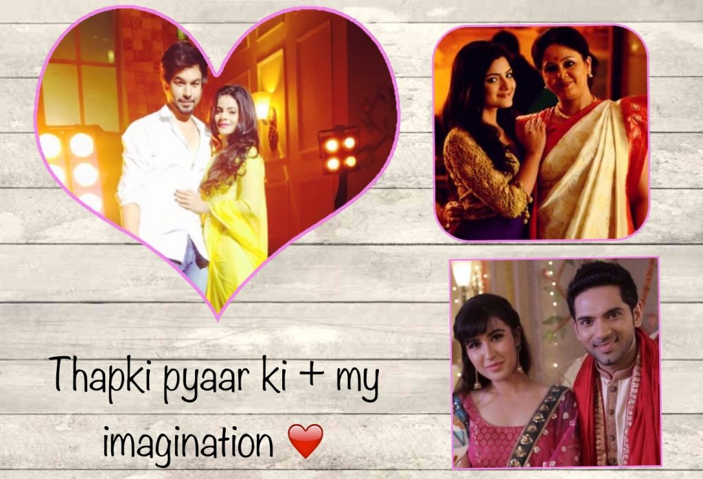 Thapki pyaar ki + my imagination Episode 12