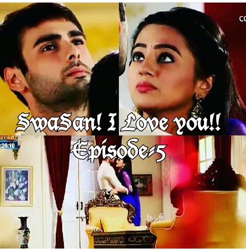 SwaSan! I Love You!! {Episode-34}
