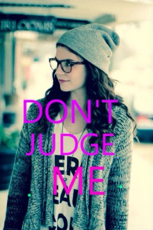 DoN’t JUDGE ME! (Chapter 1)