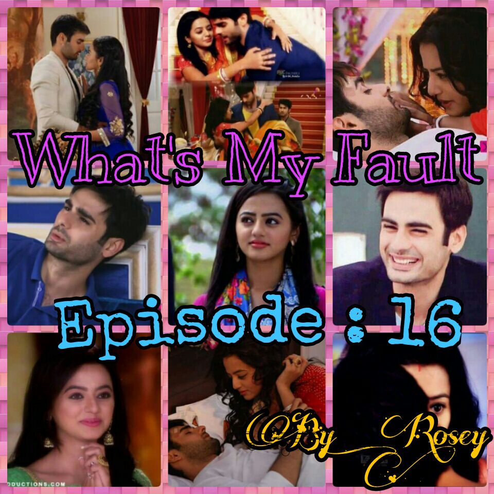 Whats My Fault Episode 17