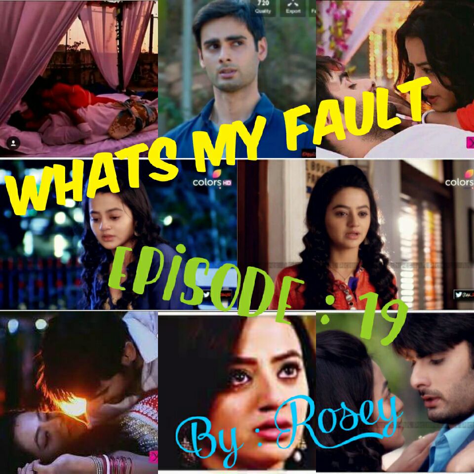 What’s My Fault Episode 18 & 19