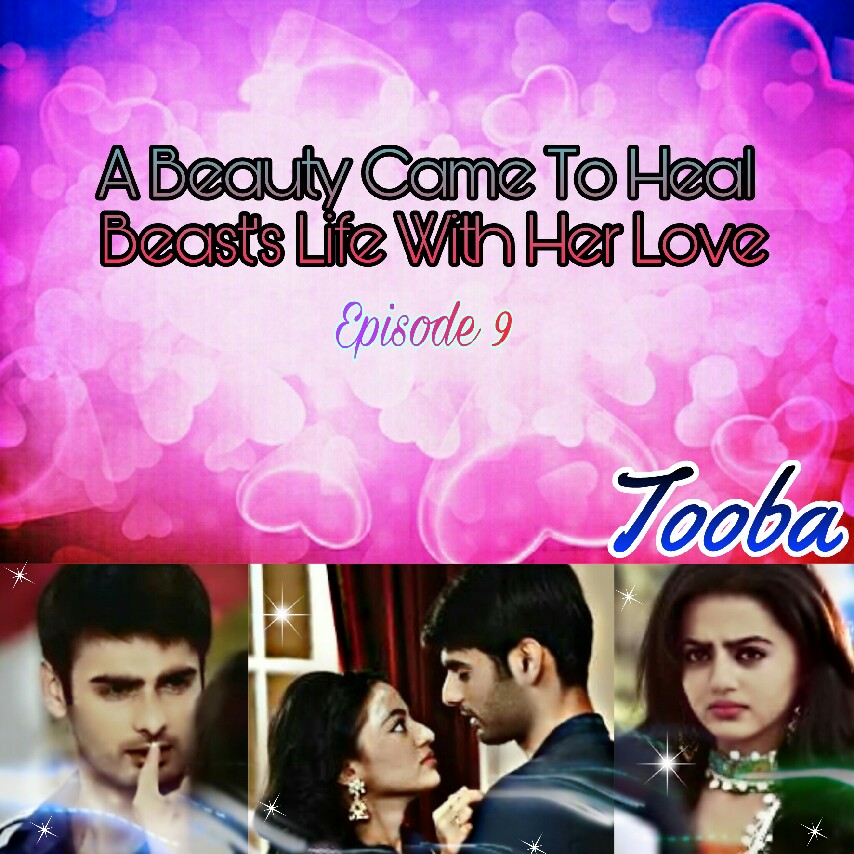 A Beauty Came To Heal Beast’s Life With Her Love (part 9)