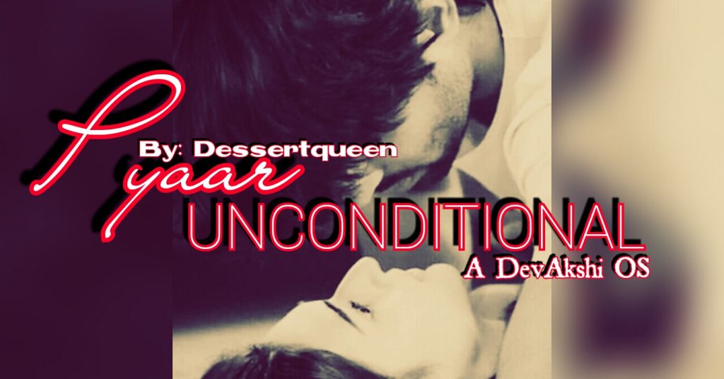 PYAAR UNCONDITIONAL – A DevAkshi OS