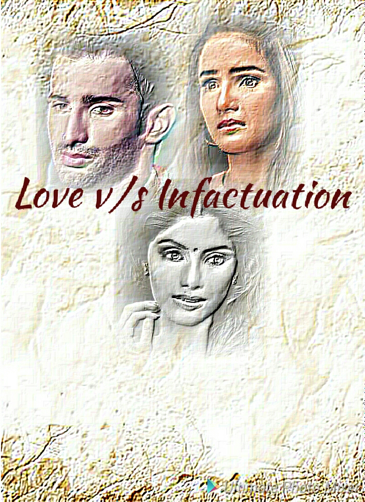 Love v/s Infatuation – 3Shots..#1
