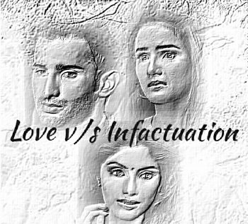 Love v/s Infatuation – 3Shots..#2