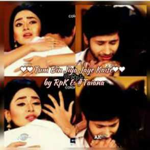 Tum Bin Jiya Jaye Kaise by #Rpk & #Taiana (Part-11)