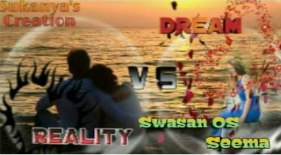 DREAM vs REALITY SWASAN OS BY SEEMA