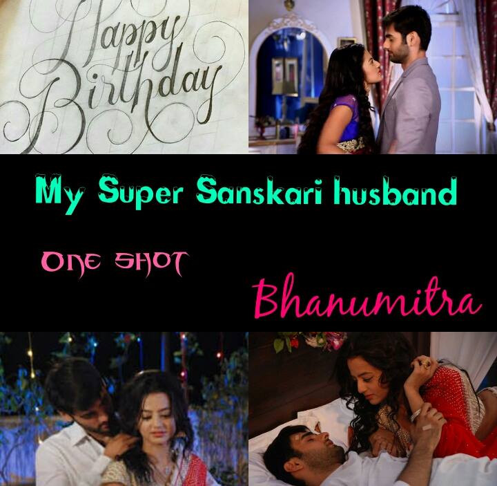 My Super Sanskari Husband – an ONE SHOT BY Bhanu