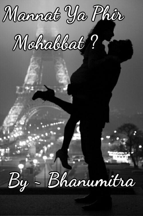 MANNAT YA PHIR MOHABBAT ? part-33