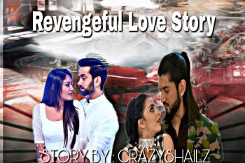 Revengeful Love Story – A shivika and Rikara ff (Intro)