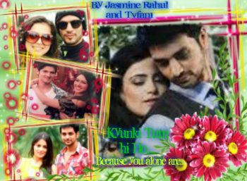 Kyunki Tum hi ho…Because you alone are…. Part 8