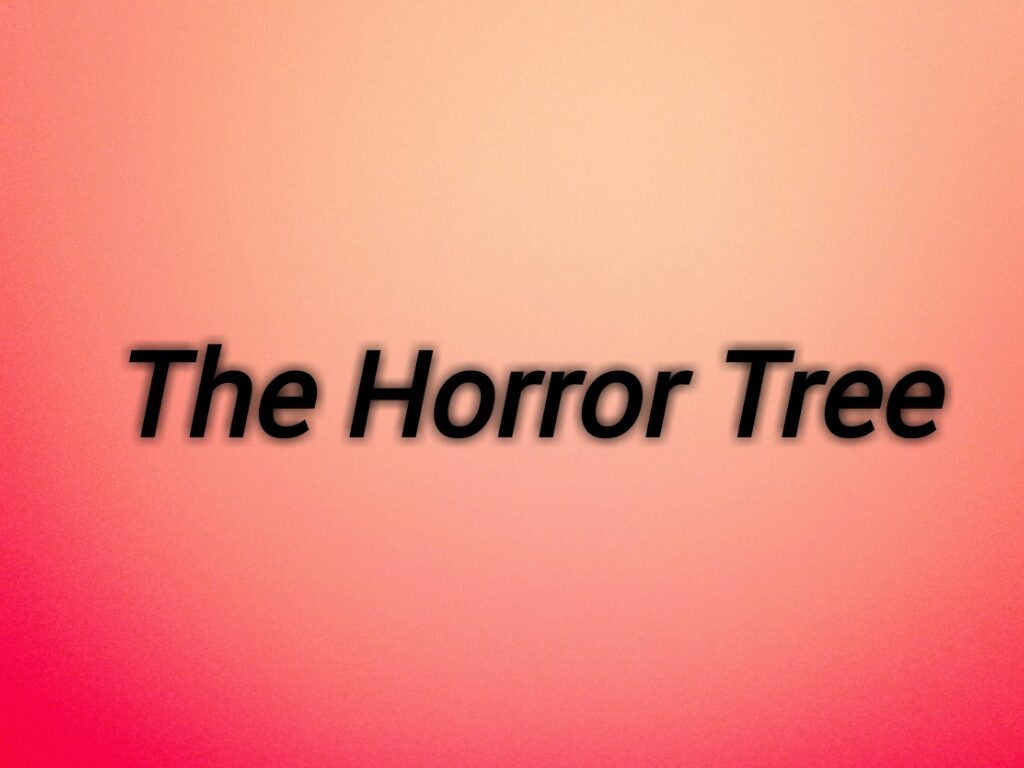 The Horror Tree (shivika ts)