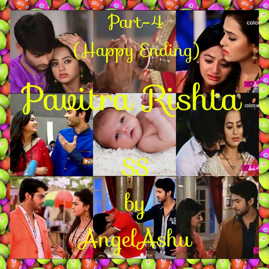 Pavitra Rishta -SS By AngelAshu (Part-4) Last Part